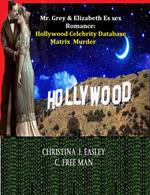 Mr. Grey & Elizabeth Es sex Romance: Hollywood Celebrity Database Matrix Murder Mystery