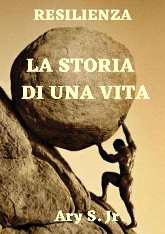 La Storia di una Vita - Ary S. Jr. - ebook