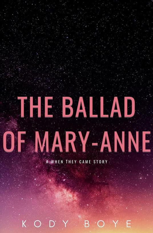 The Ballad of Mary-Anne: A When They Came Story - Kody Boye - ebook