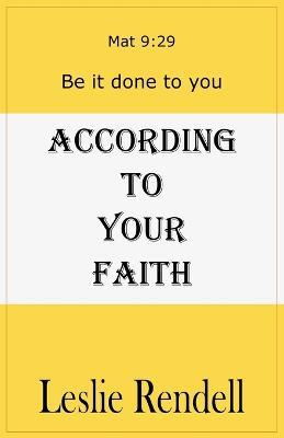 According To Your Faith - Leslie Rendell - cover