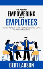 The Art of Empowering Your Employees