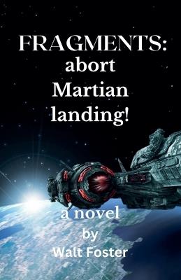 Fragments: Abort Martian Landing - Walter Foster - cover