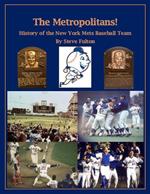 The Metropolitans! History of the New York Mets Baseball Team