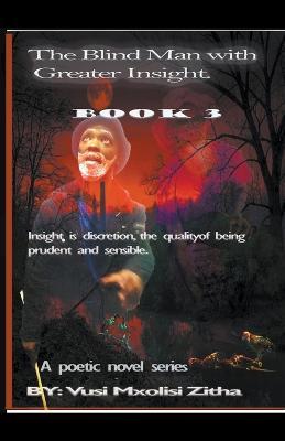 The Blind Man With Greater Insight; Part 3 - Vusi Mxolisi Zitha - cover