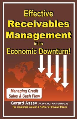 Effective Receivables Management in an Economic Downturn! - Gerard Assey - cover