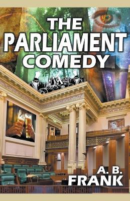 The Parliament Comedy - A B Frank - cover