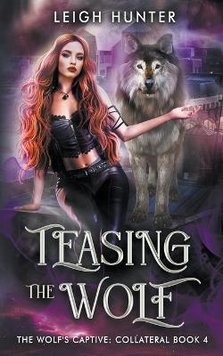 Teasing the Wolf - Leigh Hunter - cover