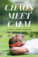 Chaos, Meet Calm
