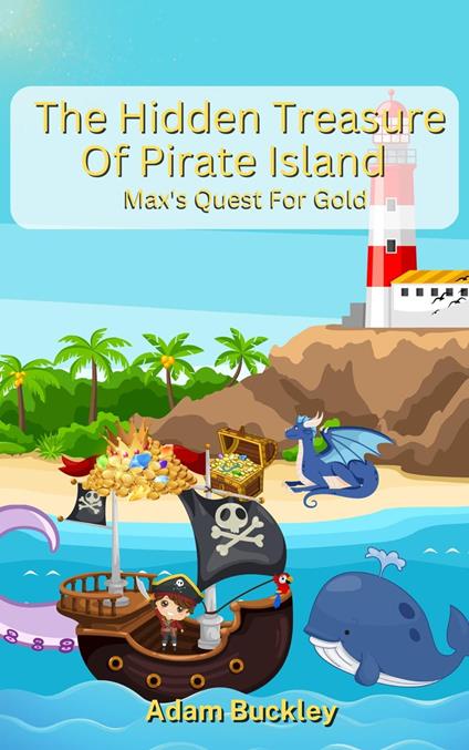 The Hidden Treasure Of Pirate Island - Adam Buckley - ebook