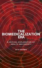 The Biomedicalization Era