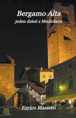 Bergamo Alta jeden dzien z Mediolanu