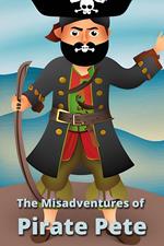 The Misadventures of Pirate Pete