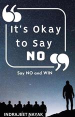 It's Okay to Say NO