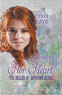 Stealing Her Heart - Cyndi Raye - cover