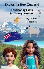 Exploring New Zealand : Fascinating Facts for Young Learners