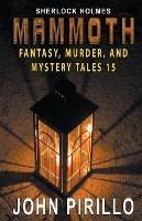 Sherlock Holmes, Mammoth Fantasy, Murder, and Mystery Tales 15 - John Pirillo - cover