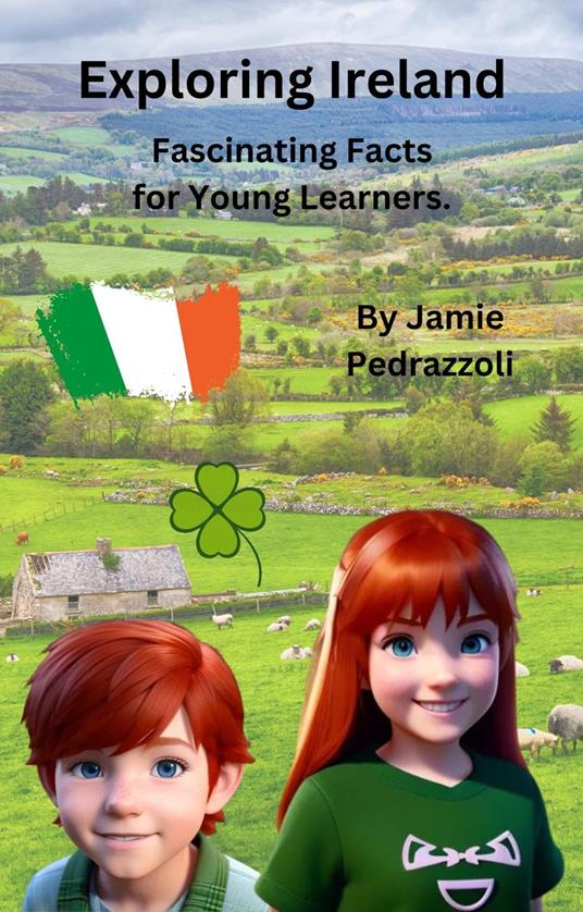 Exploring Ireland : Fascinating Facts for Young Learners - Jamie Pedrazzoli - ebook