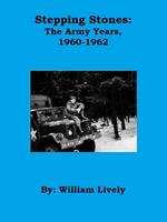 Stepping Stones: The Army Years, 1960-1962