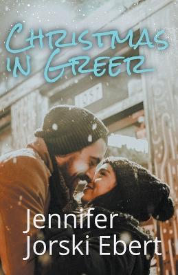 Christmas in Greer - Jennifer Jorski Ebert - cover
