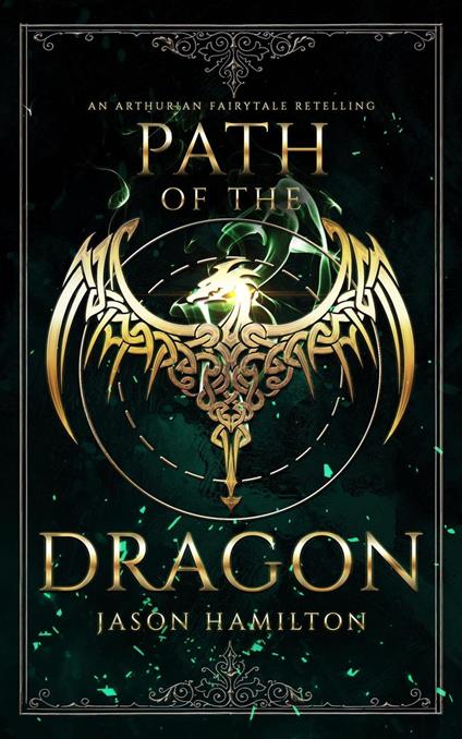 Path of the Dragon: An Arthurian Fairytale Retelling