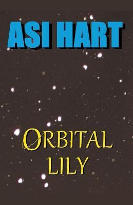 Orbital Lily - Asi Hart - cover