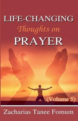 Life-Changing Thoughts on Prayer - Zacharias Tanee Fomum - cover