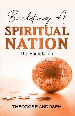 Building a Spiritual Nation - Theodore Andoseh - cover