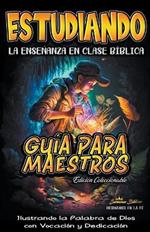 Estudiando la Ensenanza en la Clase Biblica: Guia para Maestros
