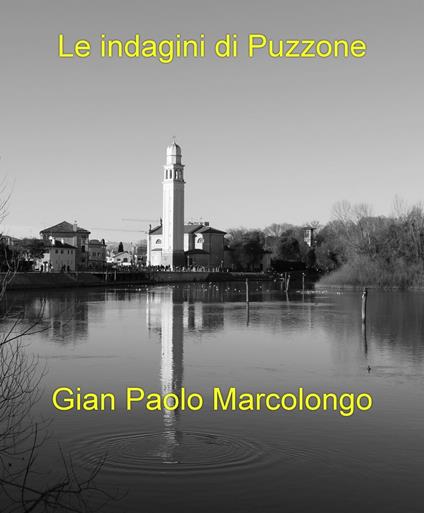 Le indagini di Puzzone - Gian Paolo Marcolongo - ebook