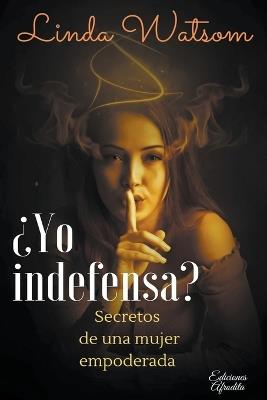 ¿Yo Indefensa? - Linda Watsom - cover