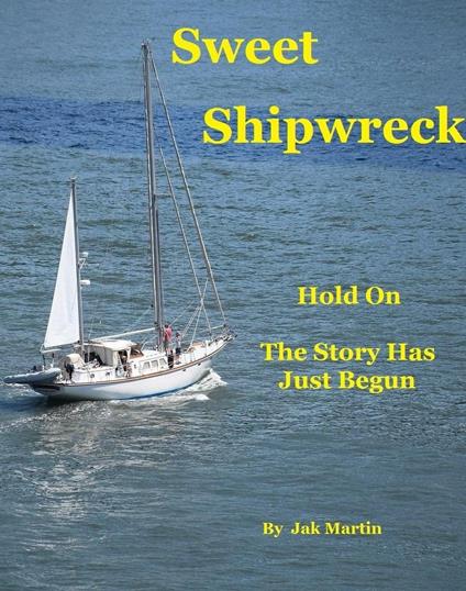 Sweet Shipwreck - Jak MARTIN - ebook
