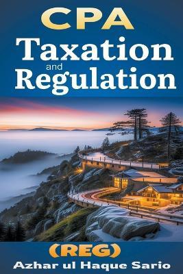 CPA Taxation and Regulation (REG) - Azhar Ul Haque Sario - cover