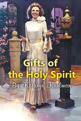 Gifts of the Holy Spirit - Kathryn Kuhlman - cover