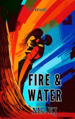 Fire & Water