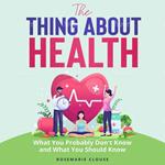 The Thing About Health