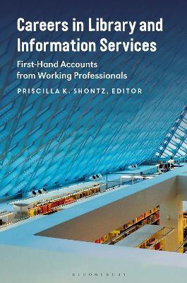 Careers in Library and Information Services: First-Hand Accounts from Working Professionals - cover