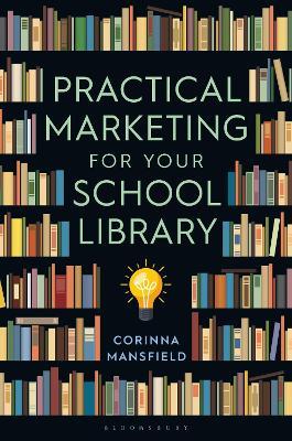 Practical Marketing for Your School Library - C. L. Mansfield - cover