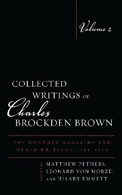 Collected Writings of Charles Brockden Brown: The Monthly Magazine and Other Writings, 1789–1800 - cover