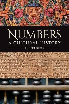 Numbers: A Cultural History - Robert Kiely - cover