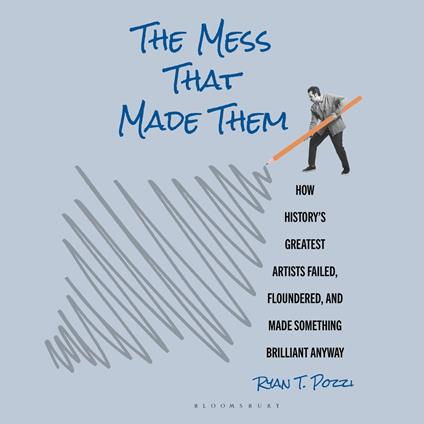 The Mess That Made Them