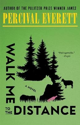 Walk Me to the Distance: A Novel - Percival Everett - cover