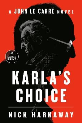 Karla's Choice: A John le Carré Novel - Nick Harkaway - cover