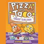 Pizza and Taco: Coolest Club Ever!