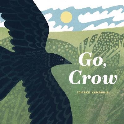 Go, Crow - Tjitske Kamphuis - cover