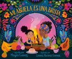 Mi abuela es una bruja (My Abuela Is a Bruja Spanish Edition)
