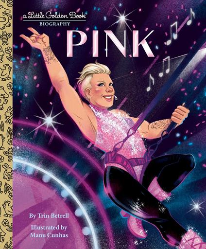 Pink: A Little Golden Book Biography - Trin Betrell,Manu Cunhas - ebook
