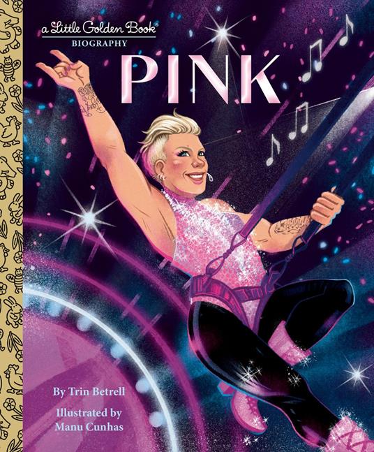 Pink: A Little Golden Book Biography - Trin Betrell,Manu Cunhas - ebook