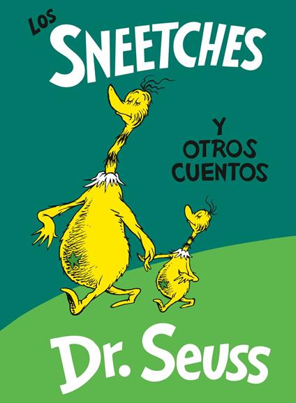 Los Sneetches y otros cuentos (The Sneetches and Other Stories Spanish Edition) - Dr. Seuss - ebook