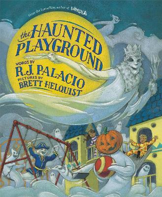 The Haunted Playground - R. J. Palacio - cover