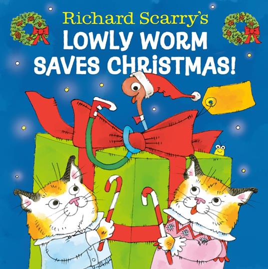 Richard Scarry's Lowly Worm Saves Christmas! - Richard Scarry - ebook